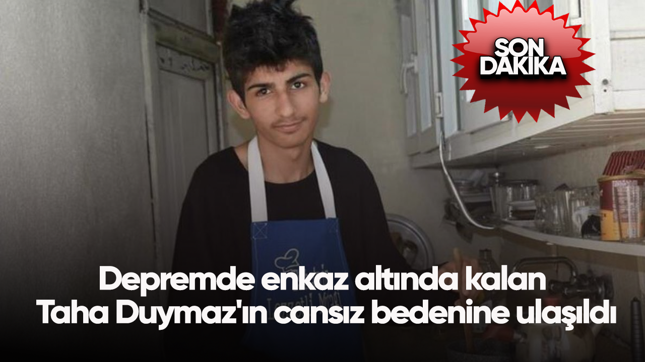 Taha Duymaz'ın cansız bedeni çıkarıldı