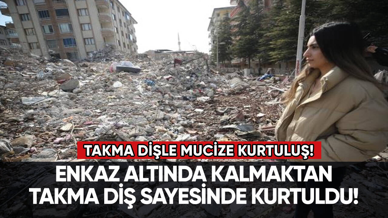 Takma diş sayesinde mucize kurtuluş!