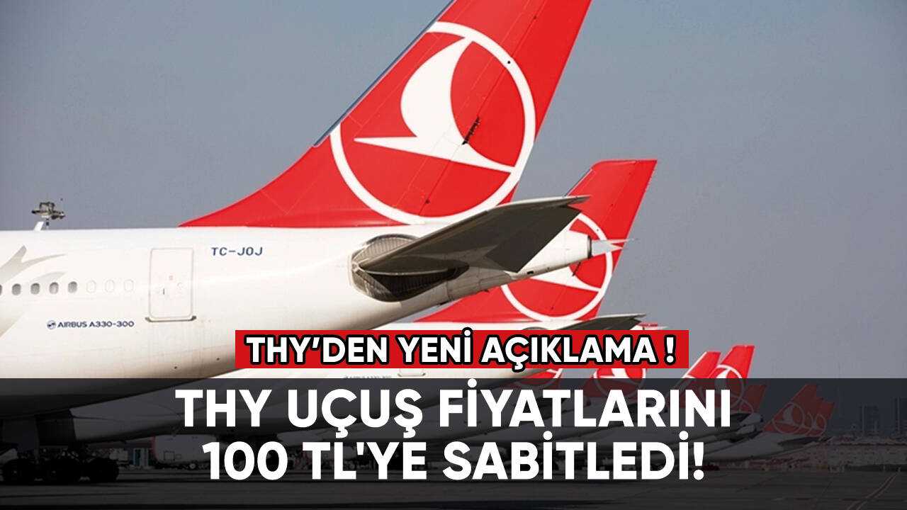 THY uçuşlarını 100 TL'ye sabitledi!