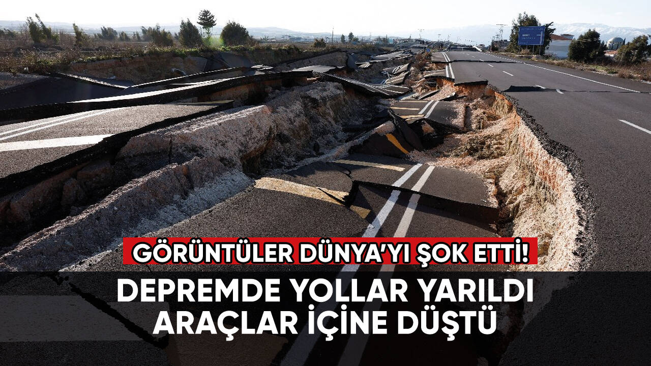 Tüm dünya bu görüntüyle sarsıldı: Depremde yol yarıldı araçlar içine düştü!