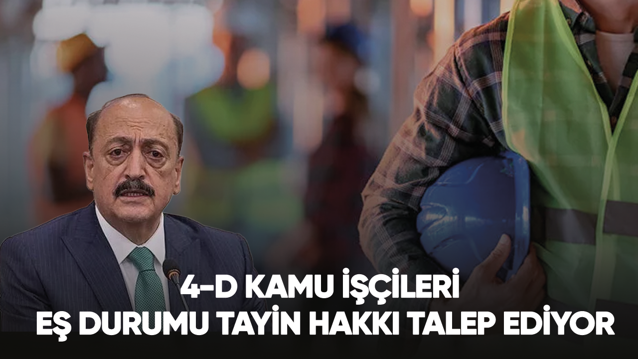 4-D kamu işçileri eş durumu tayin hakkı için hükümete sesleniyor