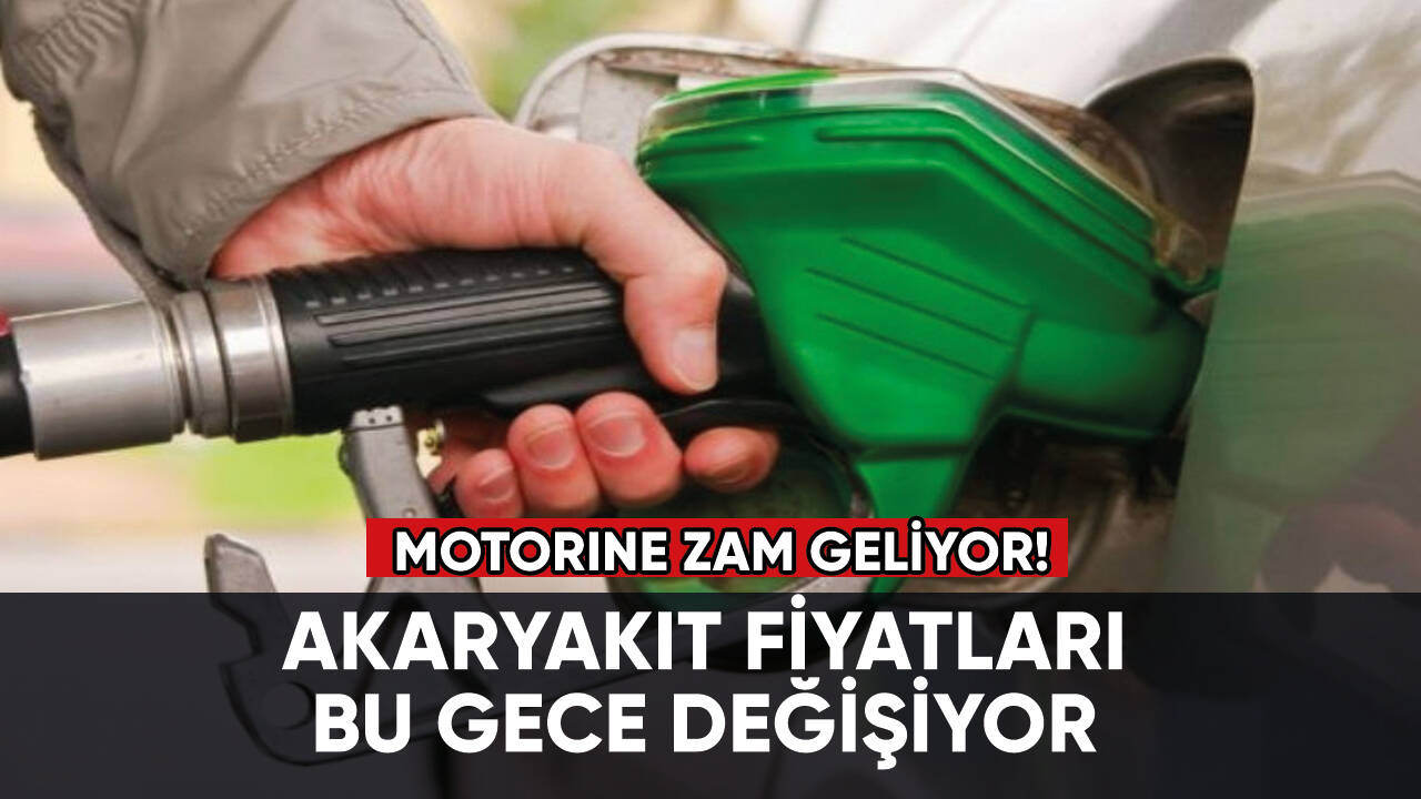 Akaryakıt fiyatları bu gece değişiyor: Motorine zam geliyor!