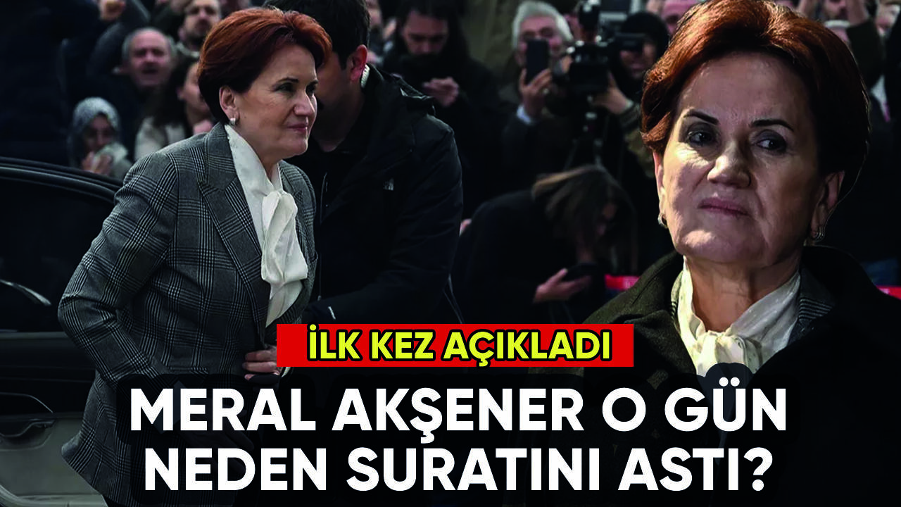 Akşener'in suratı neden asıktı? İlk kez açıkladı: 'Mutsuz değildim aslında'