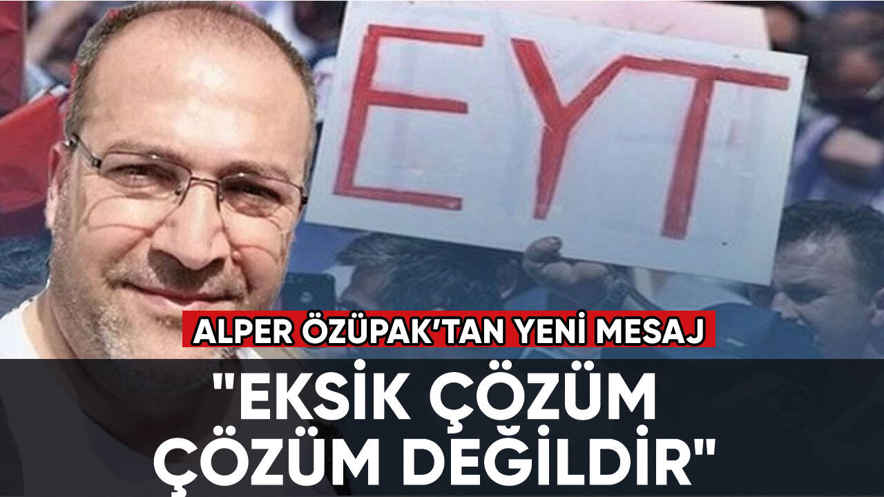 Alper Özüpak: "Eksik çözüm, çözüm değildir"