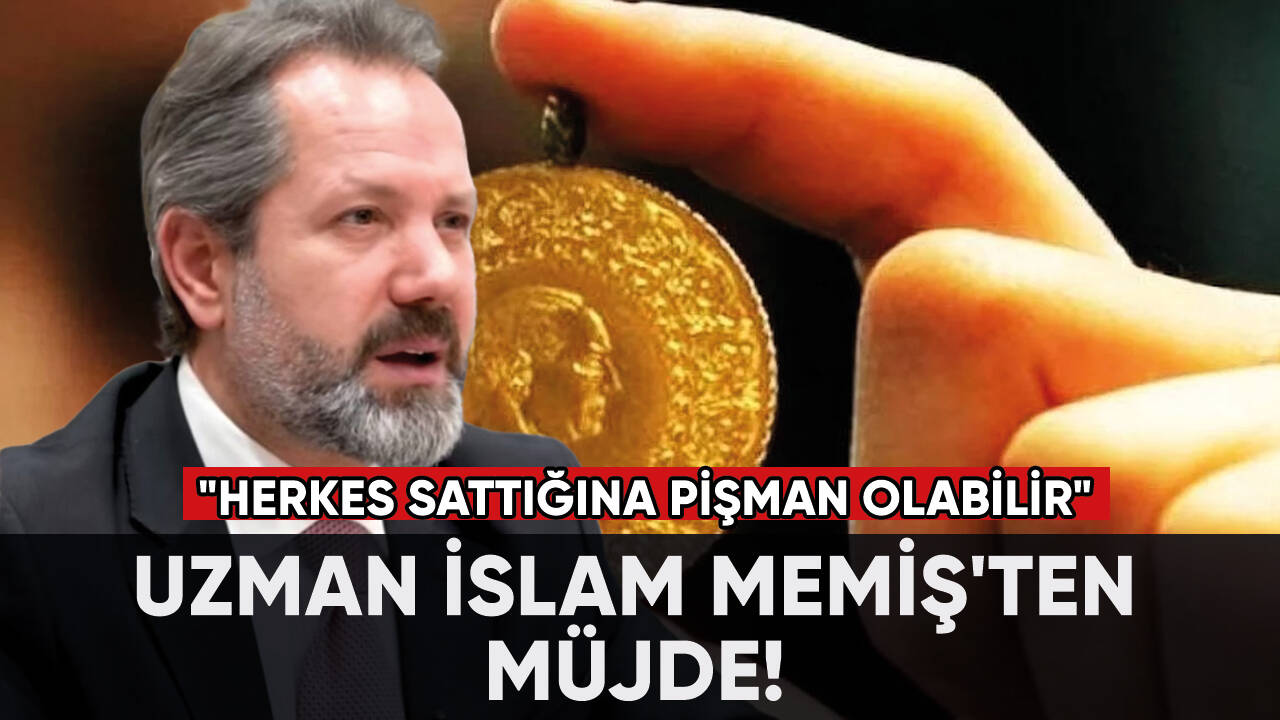 Altın ve para piyasaları uzmanı İslam Memiş'ten müjde!