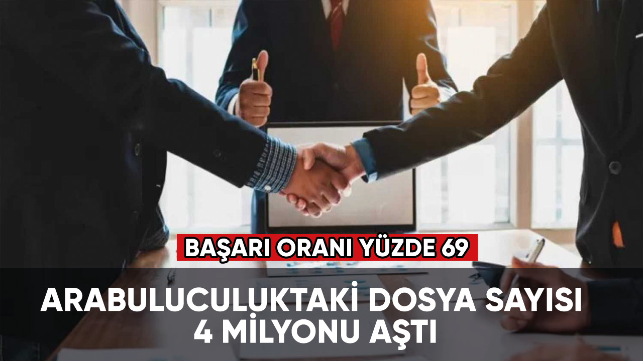 Arabuluculuktaki dosya sayısı 4 milyonu aştı