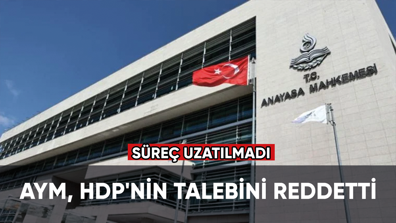 AYM, HDP'nin talebini reddetti