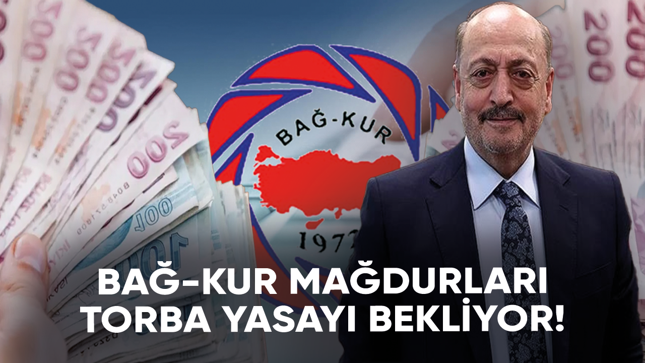 Bağ-Kur mağdurları torba yasayı bekliyor!