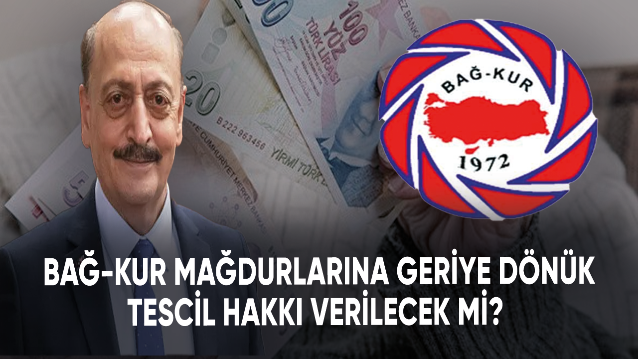 Bağ-Kur mağdurlarına geriye dönük tescil hakkı verilecek mi?