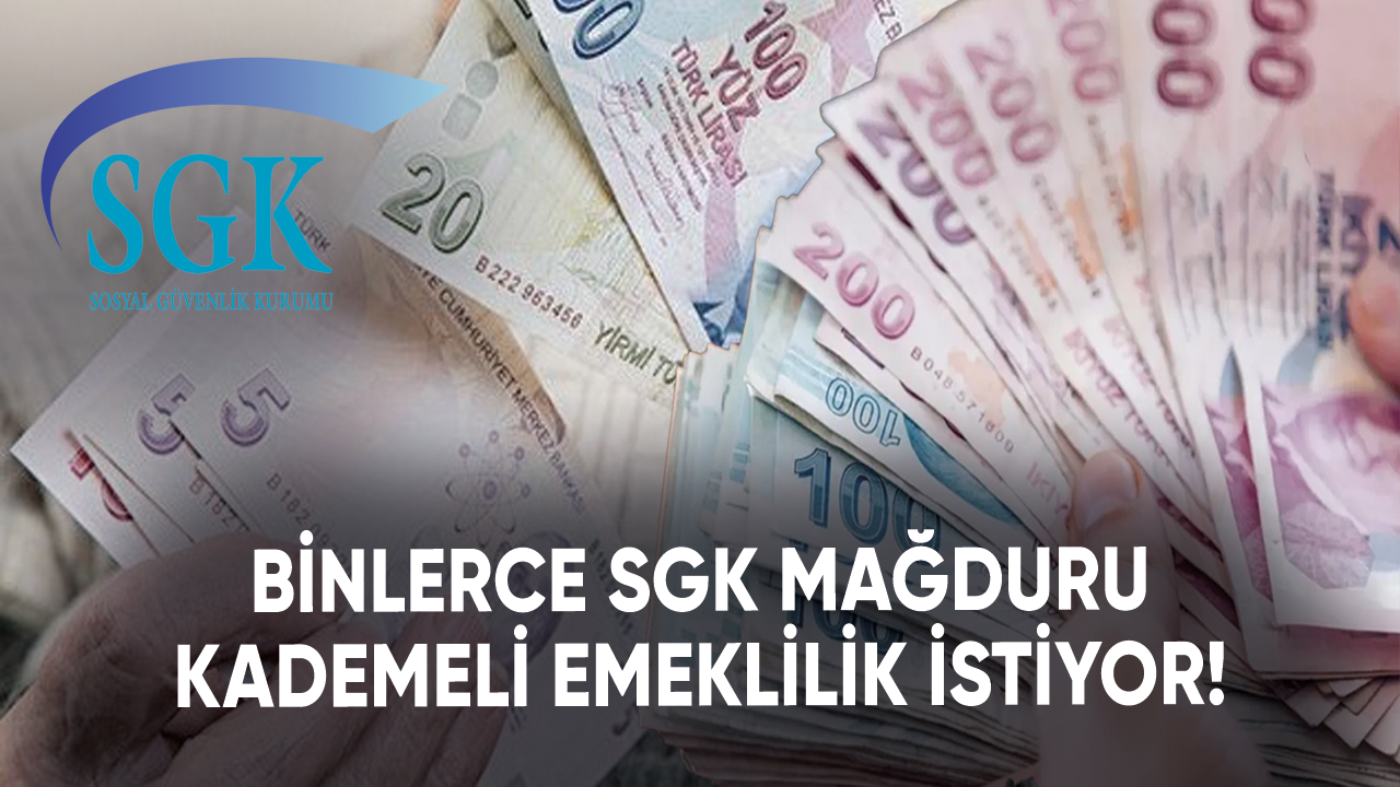 Binlerce SGK mağduru kademeli emeklilik istiyor!