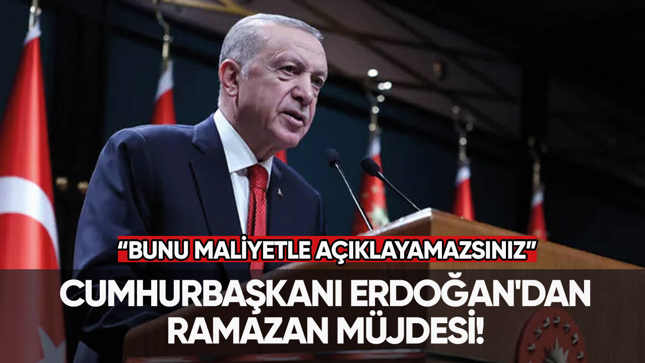 Cumhurbaşkanı Erdoğan'dan Ramazan müjdesi!