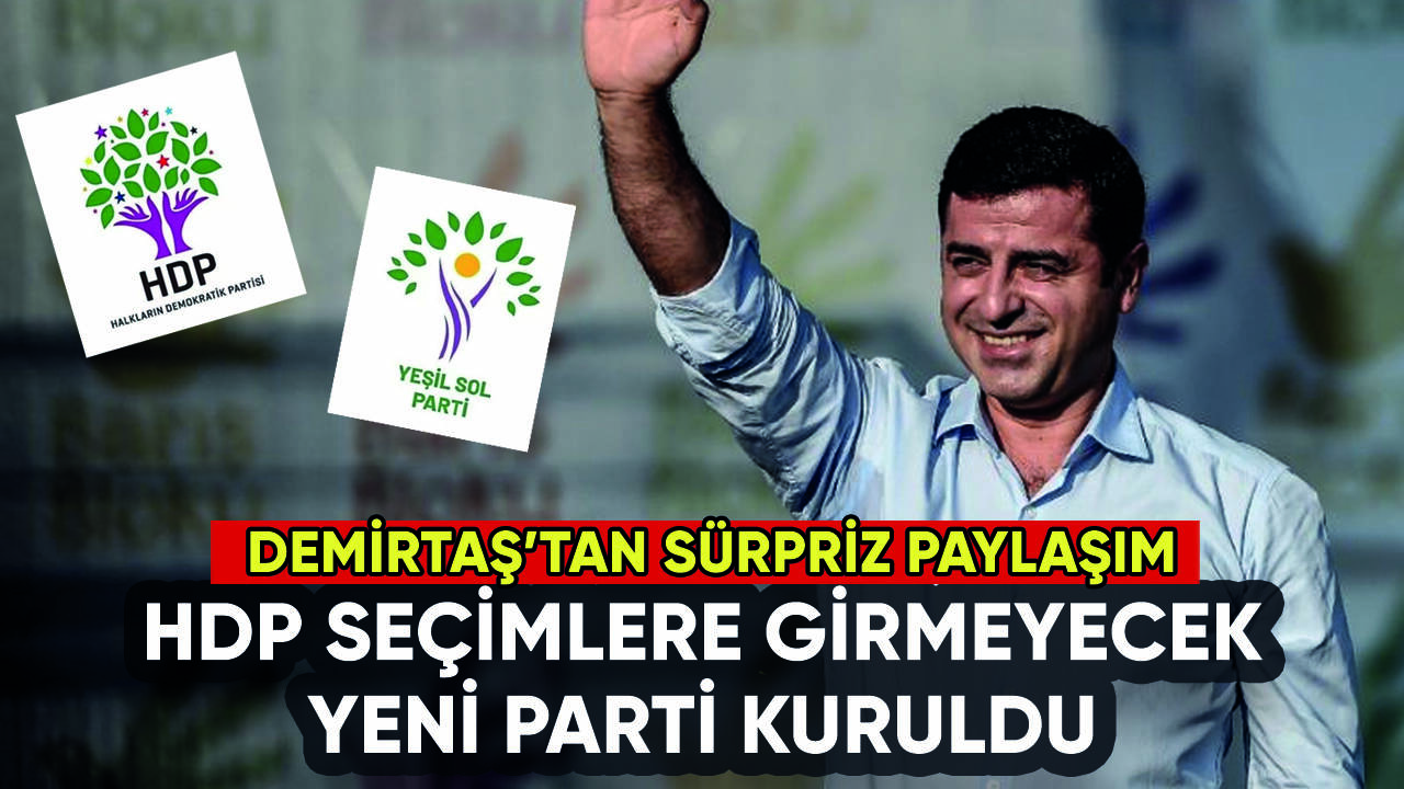 HDP seçimlere girmeyecek, yeni parti kuruldu: İşte Demirtaş'ın paylaşımı