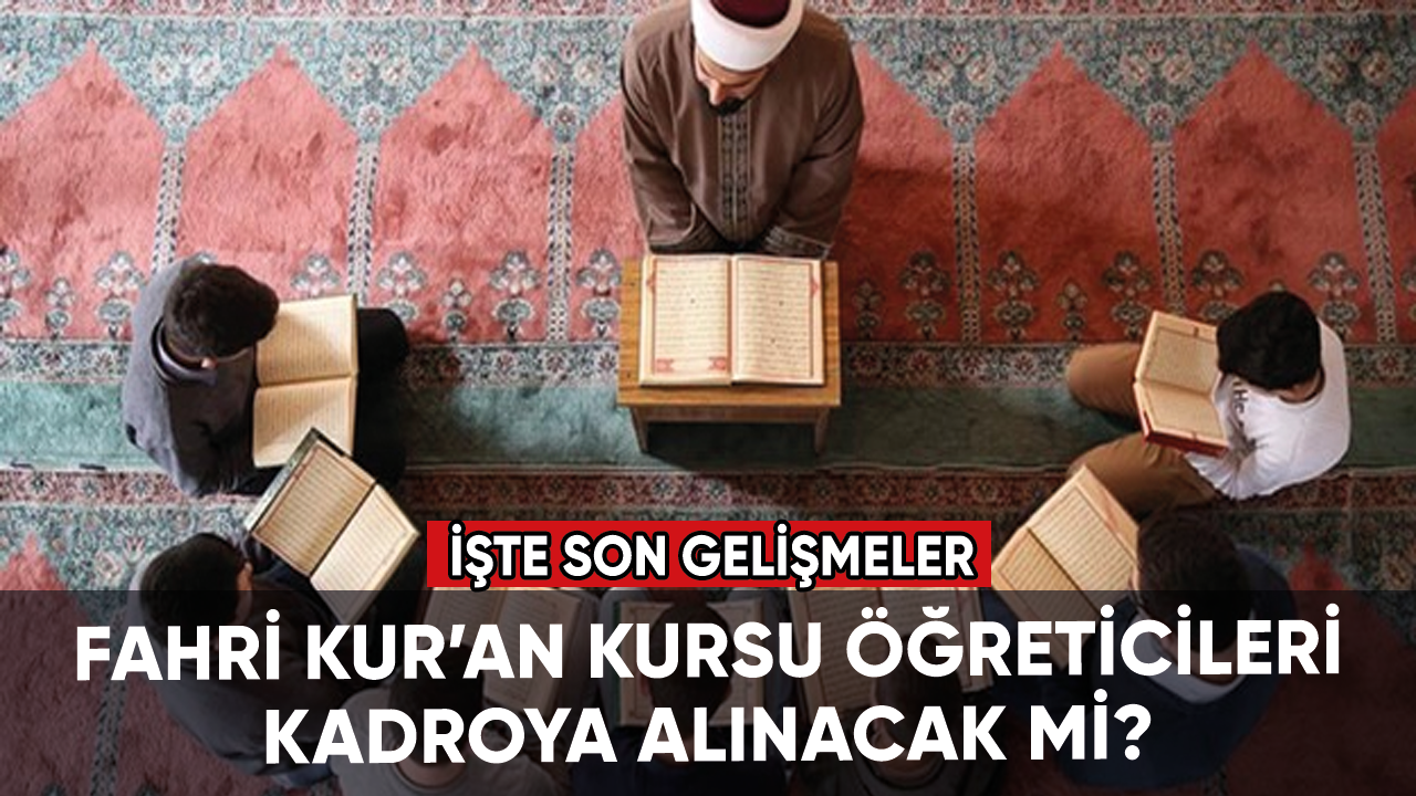 Diyanet fahri Kur’an kursu öğreticileri kadroya alınacak mı?