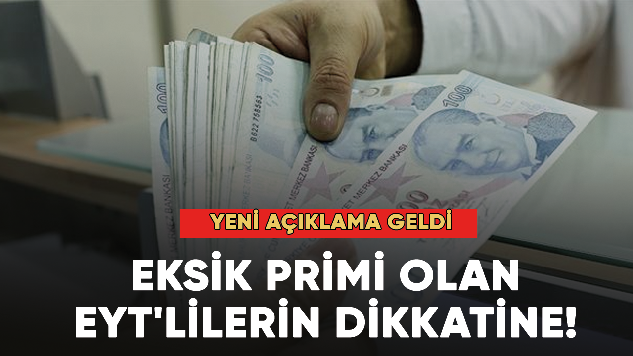 Eksik primi olan EYT'lilerin dikkatine! Yeni açıklama geldi