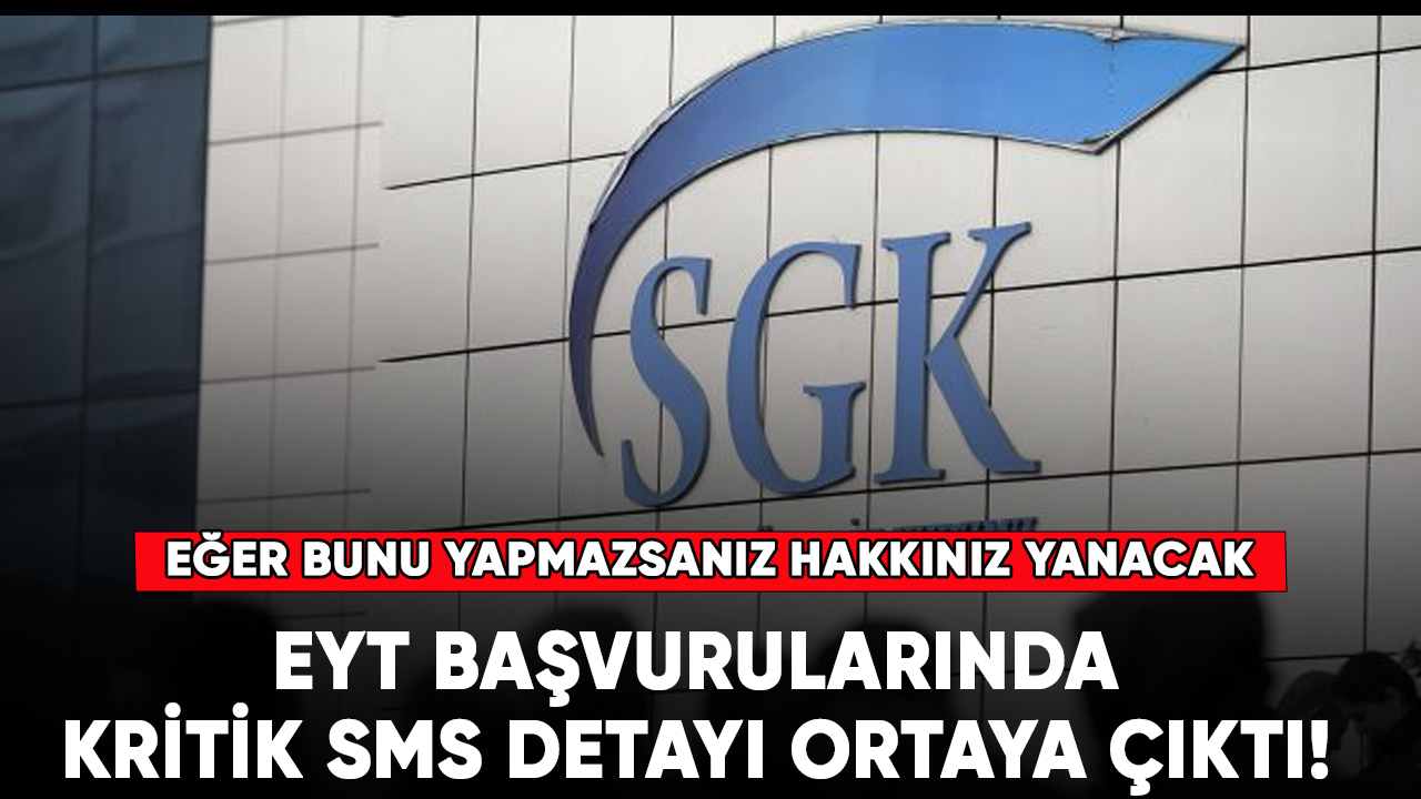 EYT başvurularında kritik SMS detayı!