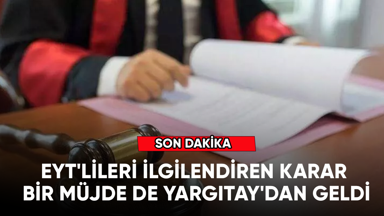 EYT'lileri ilgilendiren karar: Bir müjde de Yargıtay'dan geldi