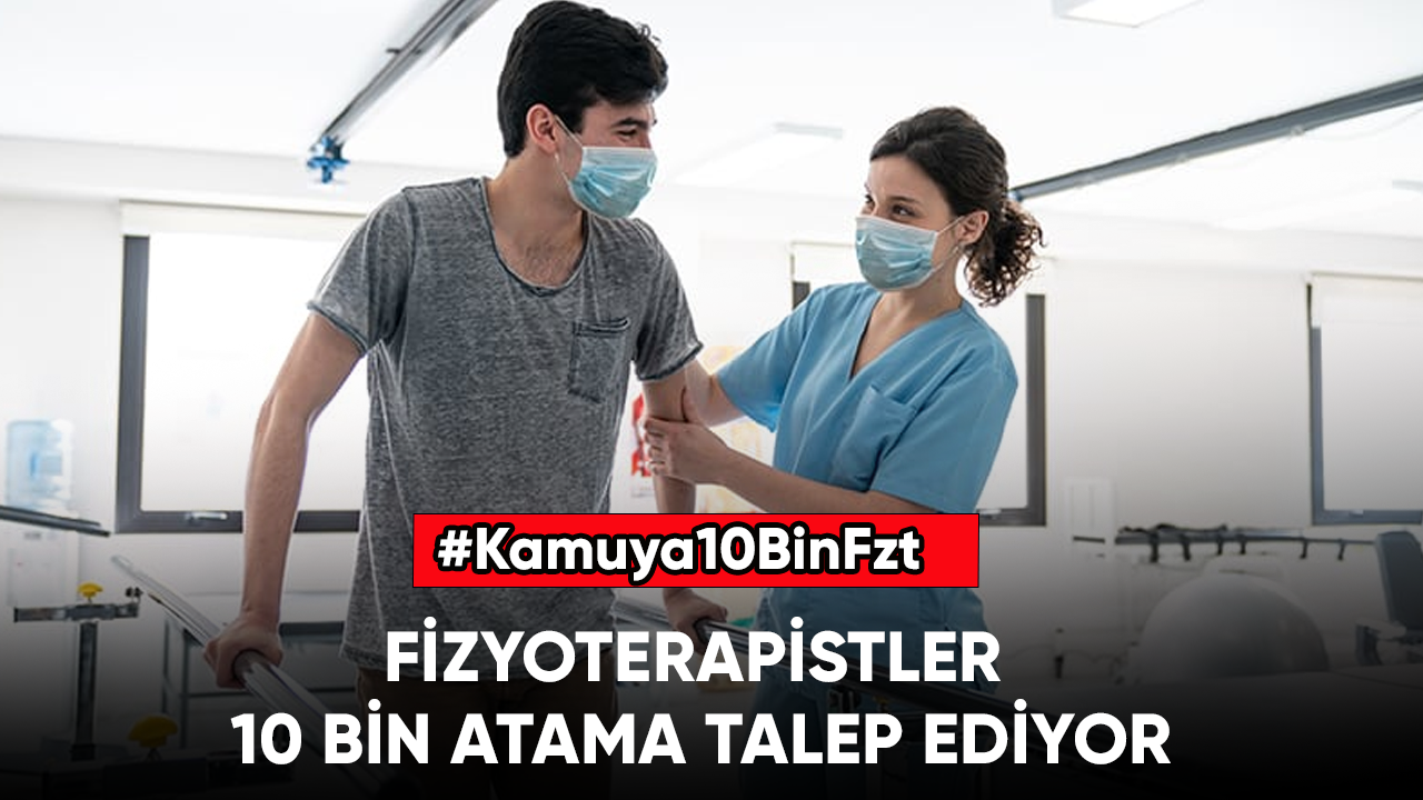 Fizyoterapistler 10 bin atama talep ediyor