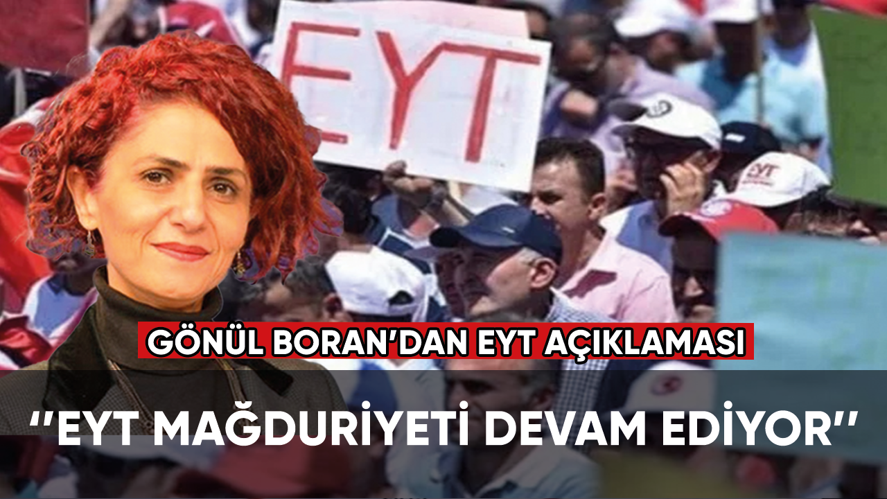 Gönül Boran Özüpak: EYT mağduriyeti devam ediyor