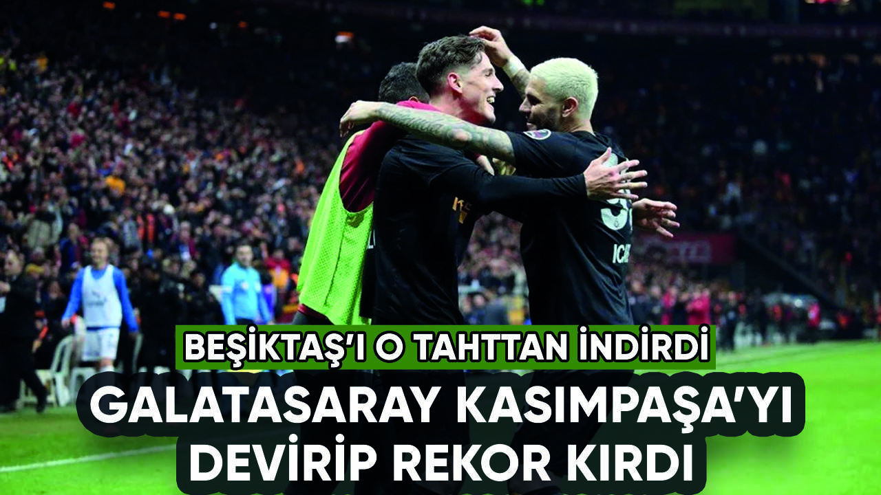 Galatasaray Kasımpaşa'yı devirip rekor kırdı