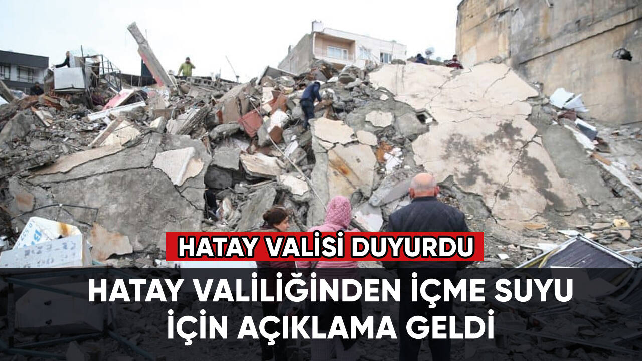 Hatay Valiliğinden içme suyu için açıklama geldi