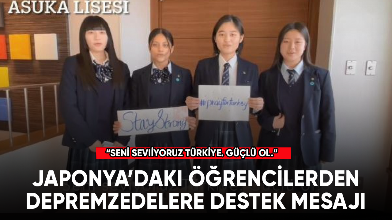 Japonya’daki öğrencilerden depremzedelere destek mesajı