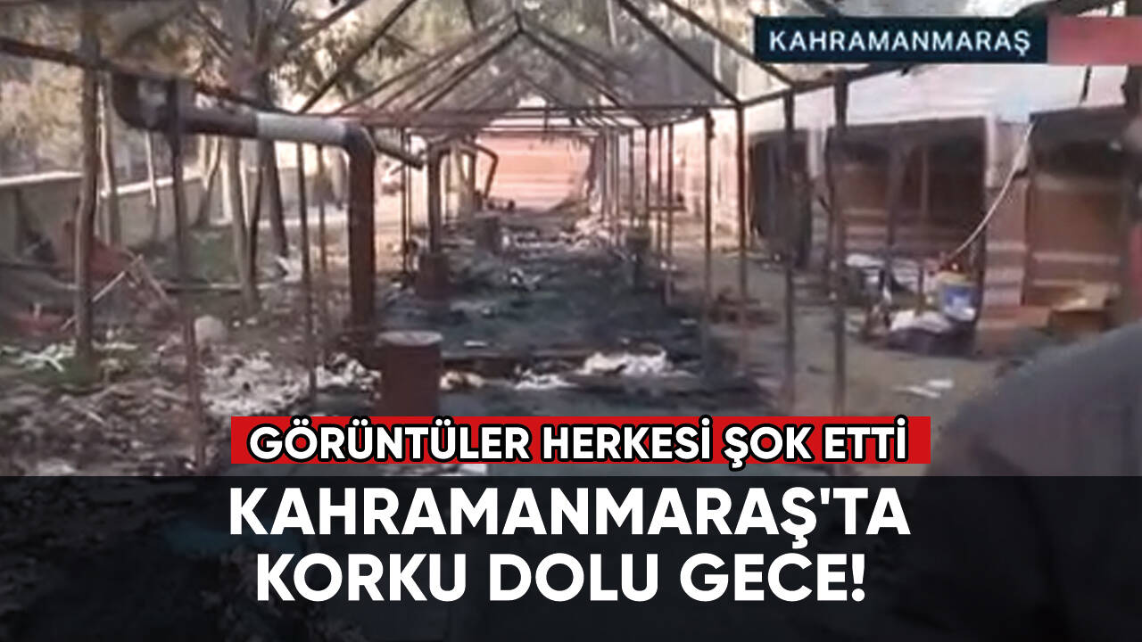 Kahramanmaraş'ta korku dolu gece! Görüntüler herkesi şok etti