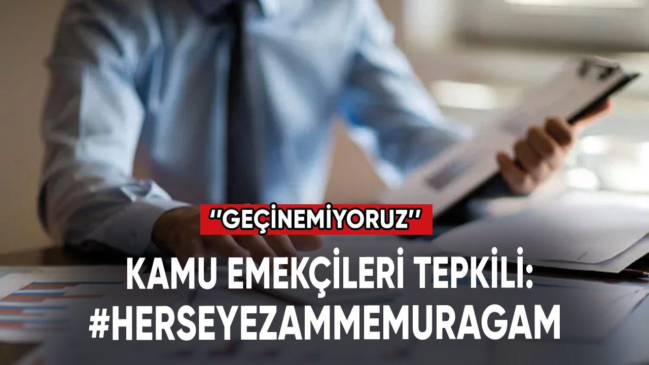 Kamu emekçileri tepkili: