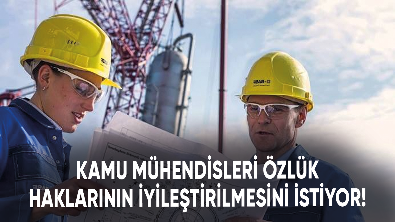 Kamu mühendisleri özlük haklarının iyileştirilmesini istiyor!