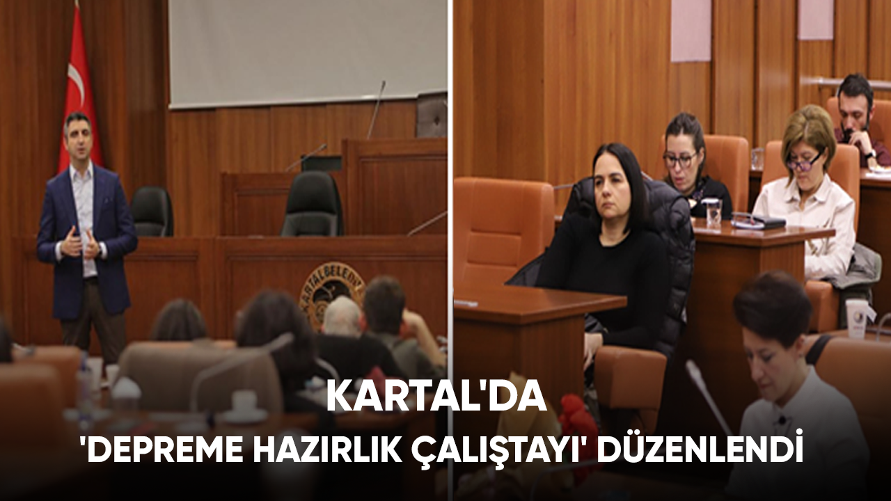 Kartal'da 'Depreme Hazırlık Çalıştayı' düzenlendi