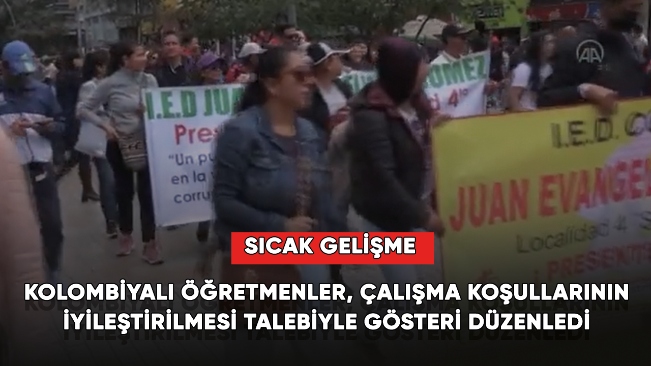 Kolombiyalı öğretmenler, çalışma koşullarının iyileştirilmesi talebiyle gösteri düzenledi