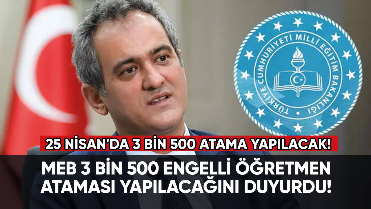 MEB 3 bin 500 engelli öğretmen ataması yapılacağını duyurdu!