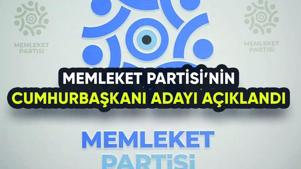 Memleket Partisi'nin Cumhurbaşkanı adayı belli oldu