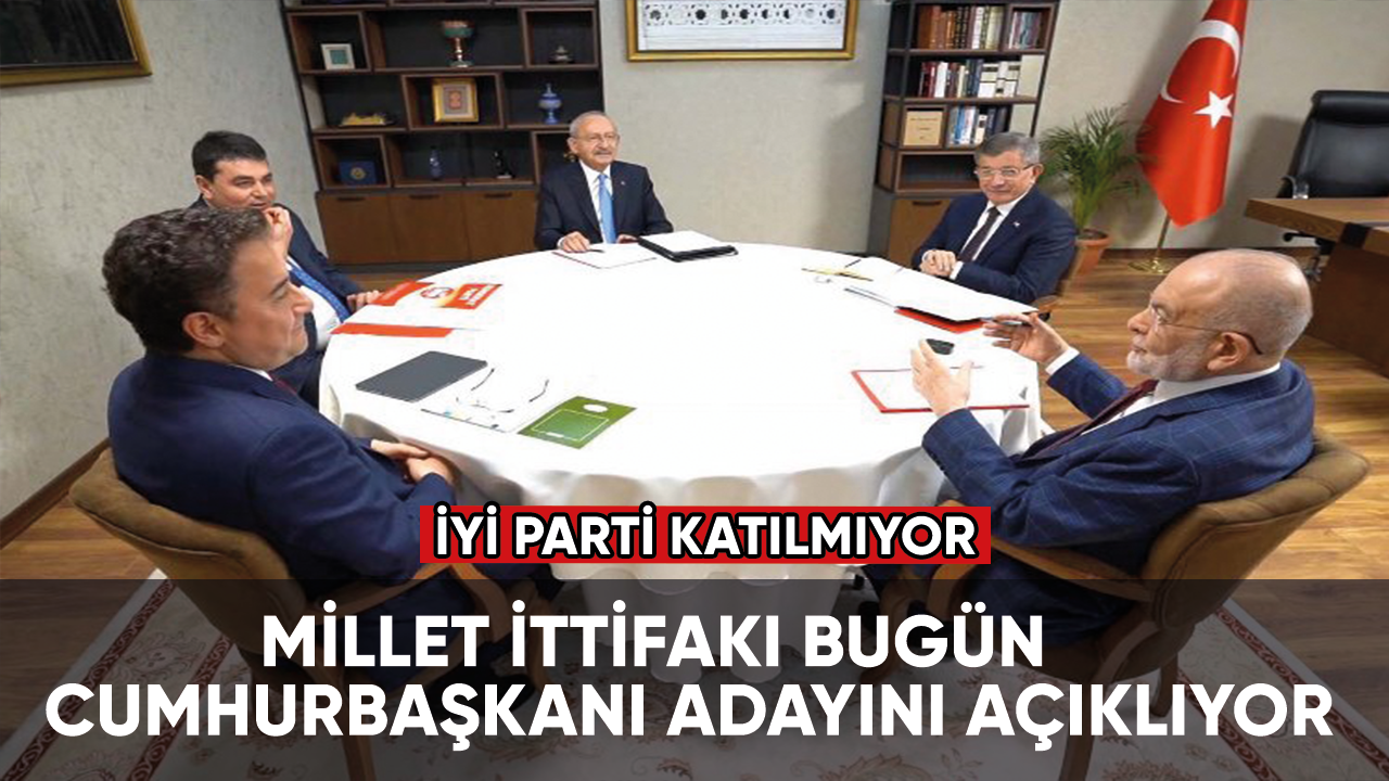 Millet İttİfakı bugün Cumhurbaşkanı adayını açıklıyor