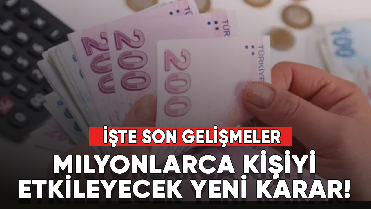 Milyonlarca kişiyi etkileyecek yeni karar! Emeklileri ilgilendiriyor