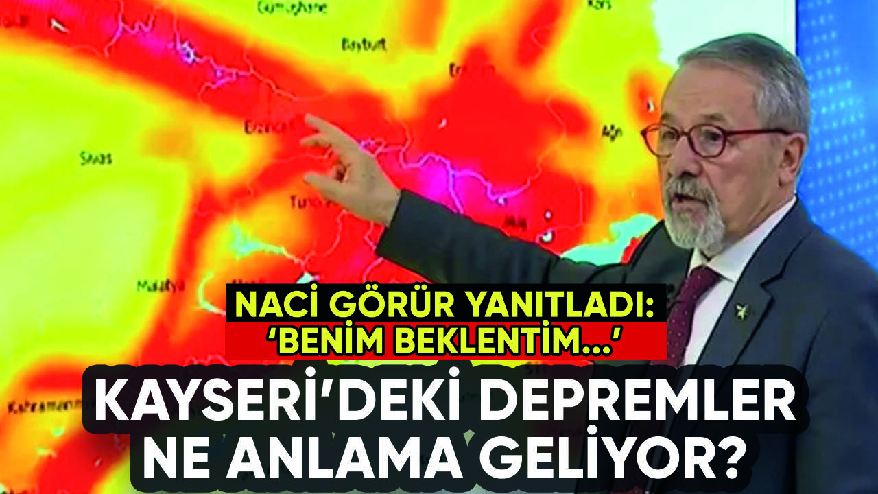 Kayseri'deki depremler ne anlama geliyor? Naci Görür açıkladı