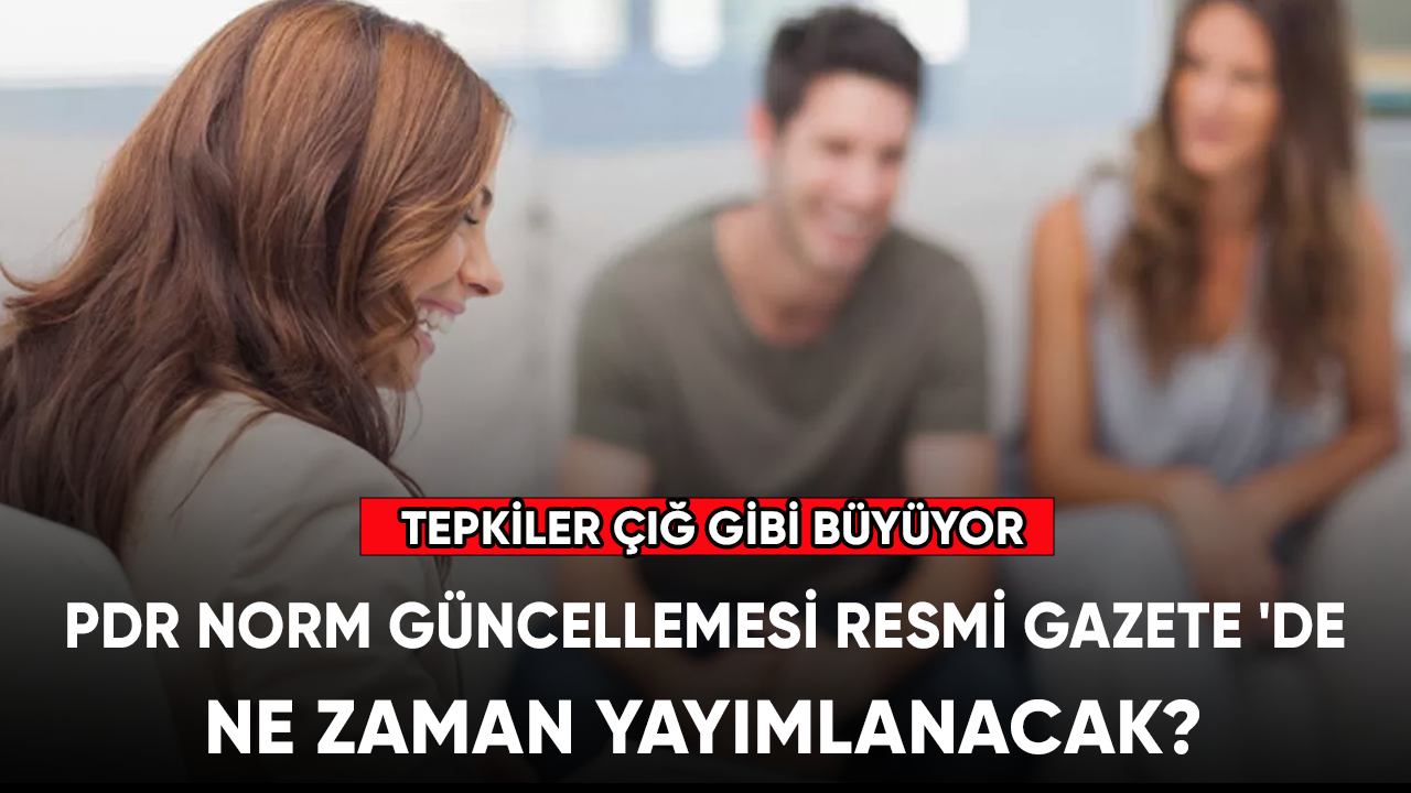 PDR norm güncellemesi Resmi Gazete 'de ne zaman yayımlanacak? Tepkiler artıyor