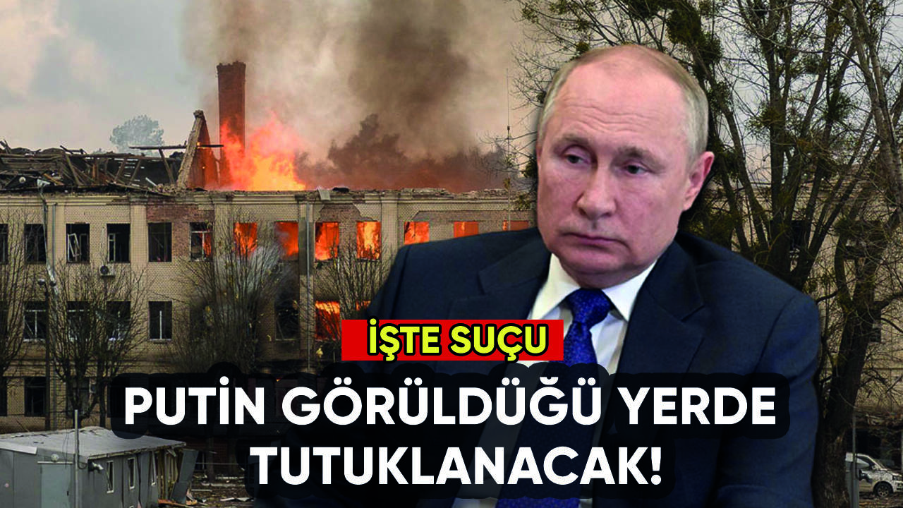 Putin hakkında tutuklama kararı çıkarıldı!