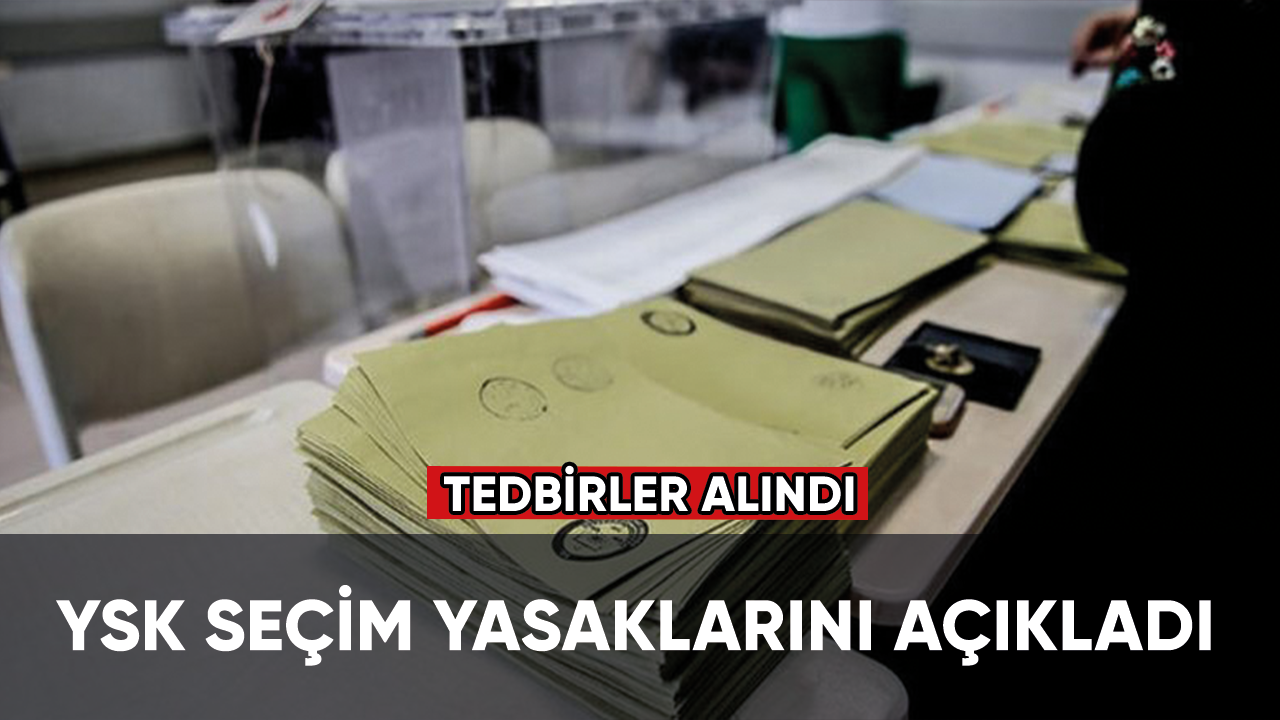 Seçim yasakları Resmi Gazete'de