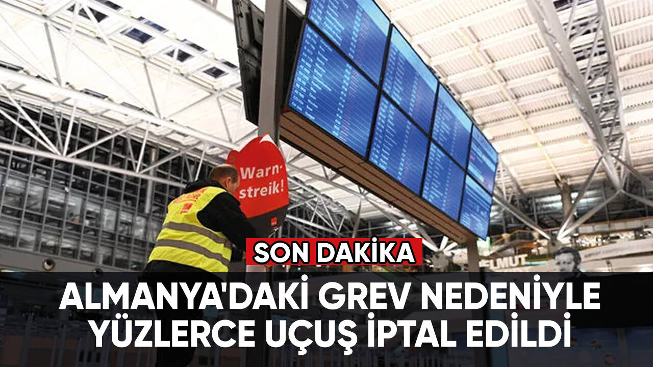 Son dakika... Almanya'daki grev nedeniyle yüzlerce uçuş iptal edildi