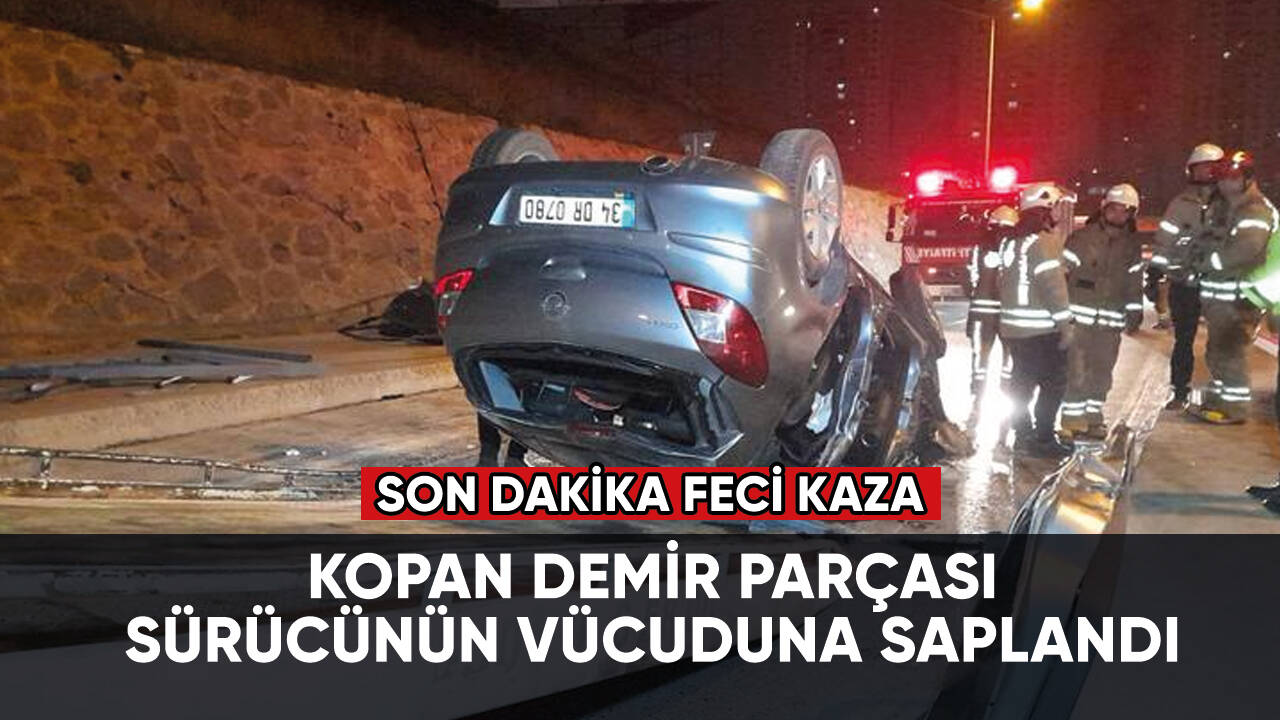 Son dakika feci kaza: Kopan demir parçası sürücünün vücuduna saplandı