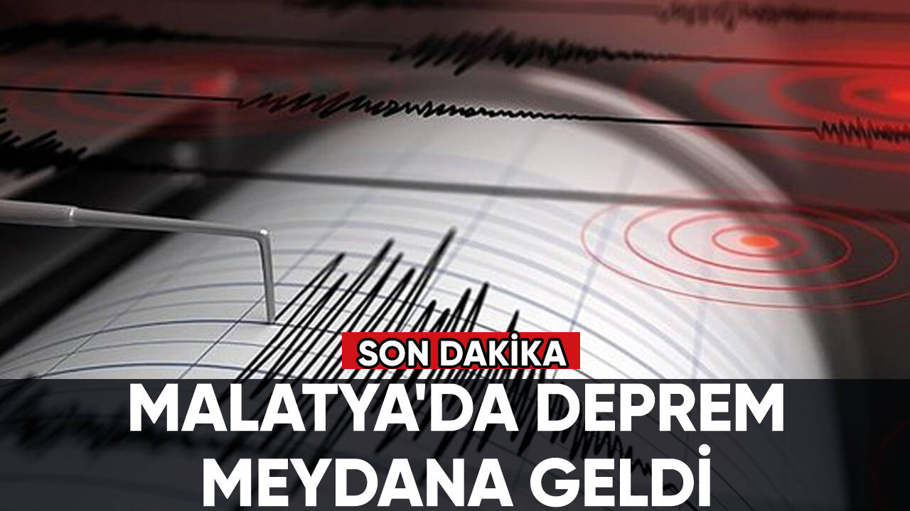 Son dakika... Malatya'da deprem meydana geldi