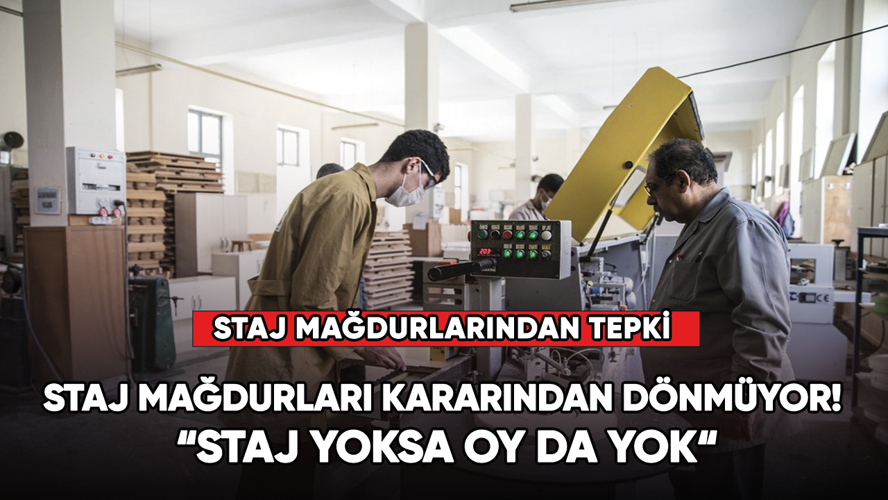 Staj mağdurları kararından dönmüyor! “Staj yoksa oy da yok“