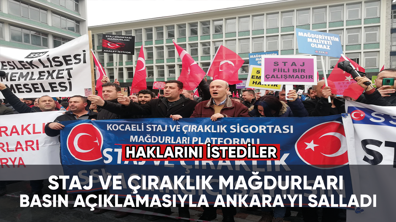 Staj ve çıraklık mağdurları basın açıklamasıyla Ankara'yı salladı