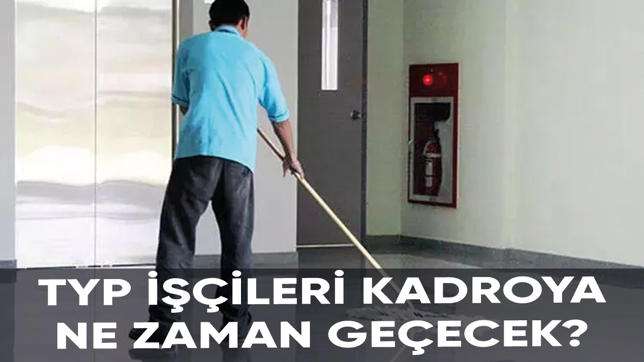 TYP işçileri kadroya ne zaman geçecek?