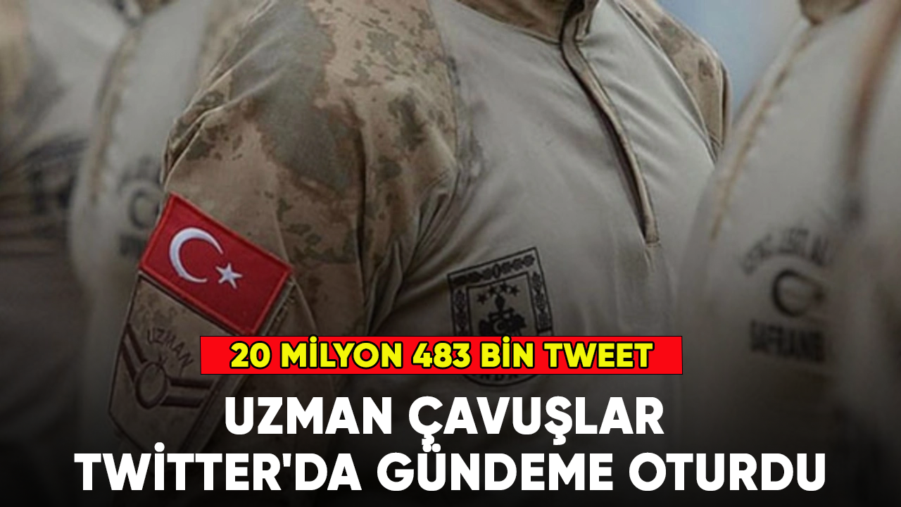 Uzman Çavuşlar Twitter'da gündeme oturdu