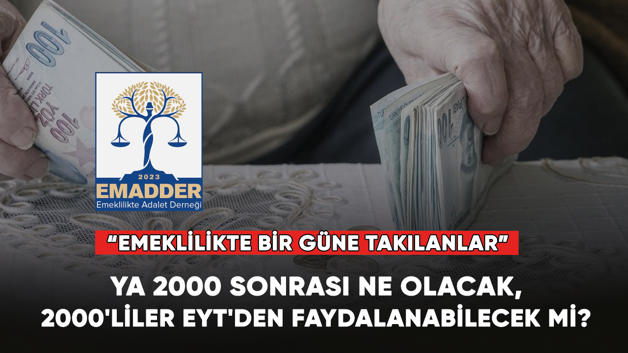 Ya 2000 sonrası ne olacak, 2000'liler EYT'den faydalanabilecek mi? 