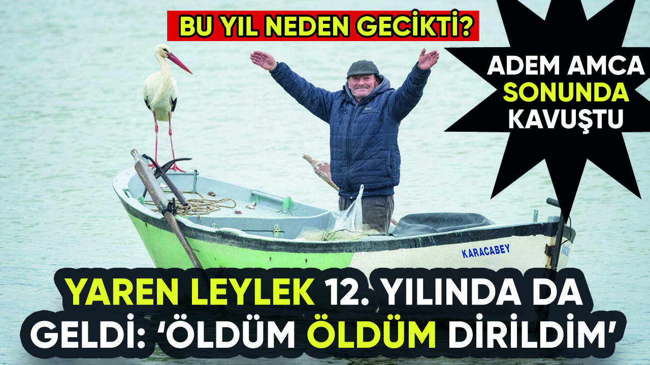 Yaren Leylek 12. yılında da Adem amcayı unutmadı: 'Öldüm öldüm dirildim'