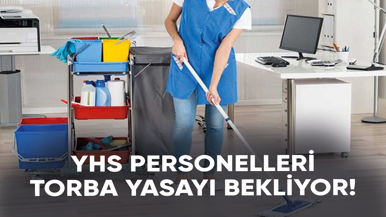 YHS personelleri torba yasayı bekliyor!