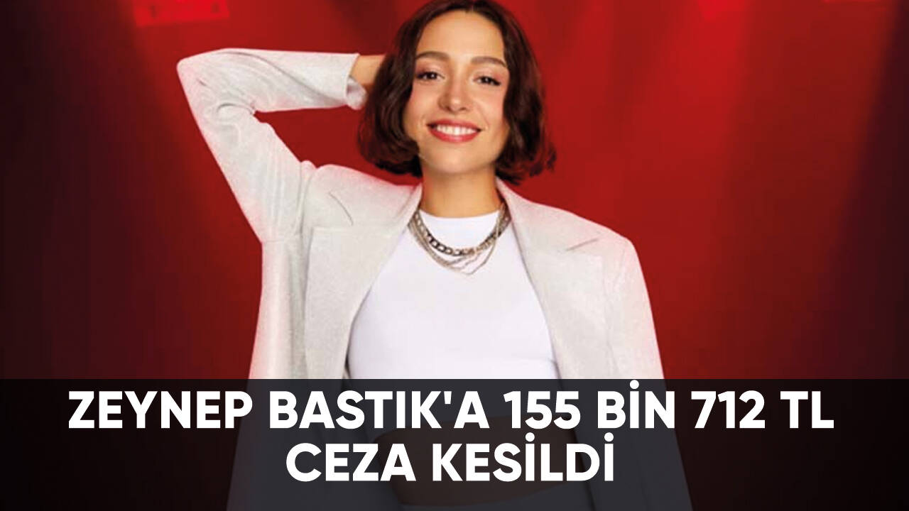 Zeynep Bastık klibi yüzünden ceza yedi!