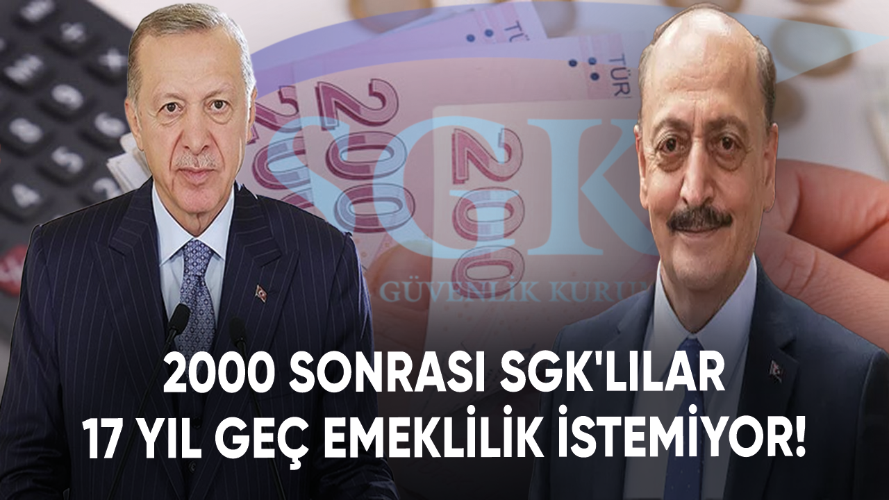 2000 sonrası SGK'lılar 17 yıl geç emeklilik istemiyor!